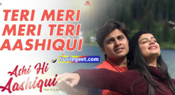 Teri Meri Meri Teri Aashiqui Song Lyrics Ashi Hi Aashiqui 2019 Sachin Pilgaonkar Surilegeet